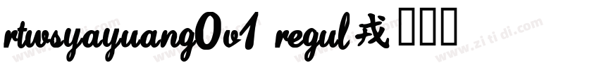 RTWSYaYuanG0v1 Regul字体转换